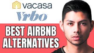 Best Alternatives To Airbnb (Website Similar/Like Airbnb (2024)