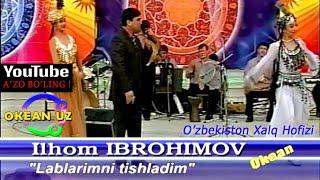 ILXOM IBROHIMOV - Lablarimni tishladim    OKEAN UZ