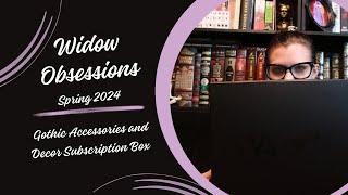 Widow Obsession Goth Box Unboxing: Spring 2024 | Violet Prynne