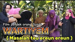 Film pendek orang Sunda||WARTIYEM ( Masalah teu ereun ereun ) episode 195 #karawang #sundakomedi