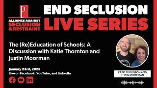 The (Re)Education of Schools: A Discussion with Katie Thornton and Justin Moorman