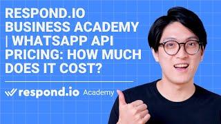 Respond.io Business Academy | WhatsApp API Pricing