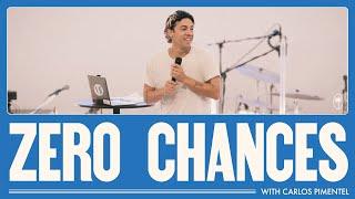 ZERO CHANCES  | Carlos Pimentel - Mosaic