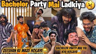 Bachelor Party Me Ladkiya Aai Zeeshan Ke Maze | Fokats | Abresh & Zeeshan