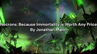 "Necrons: Because Immortality is Worth Any Price" (Warhammer 40K fan song)