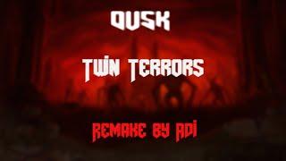 DUSK - Twin Terrors (Remake/Remix)