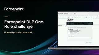 Forcepoint DLP One Rule Challenge