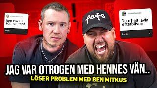 "HON PRESSAR MIG PÅ PENGAR" - Löser Problem Med Ben Mitkus