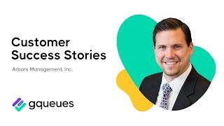 GQueues Customer Success Stories: Arbors Management