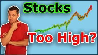 Is the Stock Market Overvalued? Stock Market Too High?