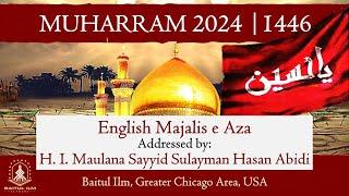 1/11 English Majlis led by H.I. Sayyid Sulayman Hasan Abidi - 29th Dhu al Hijja 1446 / July 6th 2024