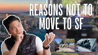 Top Reasons You SHOULDN'T Move to San Francisco | Bay Area Guide 2022