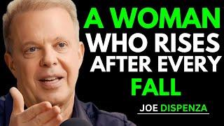 A Woman Who Rises After Every Fall | Joe Dispenza Powerful Motivation