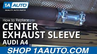 How to Replace Center Exhaust Sleeve 97-09 Audi A4