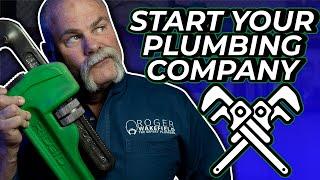 So You Want to Start a Plumbing Company... Here's How!