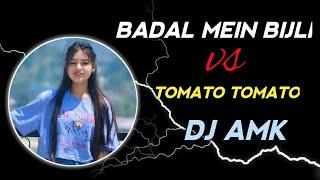 BADAL MEIN BIJLI (VS) TOMATO TOMATO REMIX DJ ASHISH MK INSTAGARM VIRAL SONG