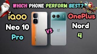 iQOO Neo 10 Pro Vs OnePlus Nord 4 | Not too Much difference in Budget | So Which is Better to BUY |