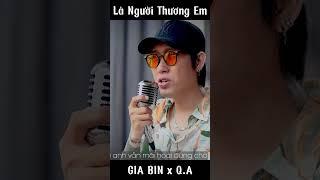 LÀ NGƯỜI THƯƠNG EM - GIA BIN  #giabin