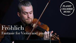 Fröhlich: Fantasie for violin and piano / Dmitry Smirnov / Jan Schultsz