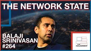 #264 | Balaji Srinivasan on The Network State: How to Build New Countries - The Realignment Podcast