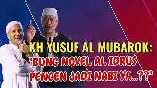 KH Yusuf Banten: "Heey Novel Al Idrus.. Habib Jangan ingin Diperlakukan Seperti Nabi saw...!!!