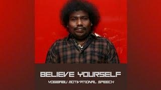 Believe Yourself | Yogibabu Speech | Vasanth Creation