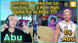 Free Fire | Đệ Abu Sinh Nhật Trở Lại Game Sau 2 Năm Và Cái Kết ???