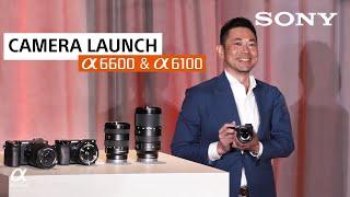 NEW Sony α6600 & α6100 Launch | Sony Alpha Universe