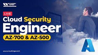 Cloud Security Engineer || Azure 500 & 700 || Network Kings