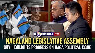 NAGALAND LEGISLATIVE ASSEMBLY GUV HIGHLIGHTS PROGRESS ON NAGA POLITICAL ISSUE