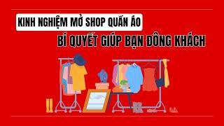 Kinh Nghiệm Mở Shop Quần Áo Và Bí Quyết Giúp Bạn Đông Khách