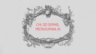 Anatomy With Purpose: A 3D Artist's Guide To What's Important. 04, Scans, Metahuman, AI