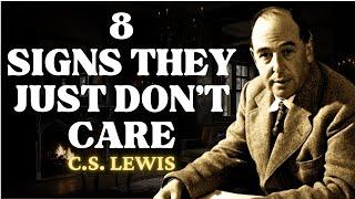 8 Behaviors Of People Who Don't Care About You | C.S Lewis Legends