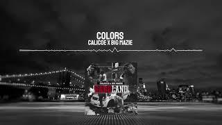 Calicoe - Colors feat Big Mazie