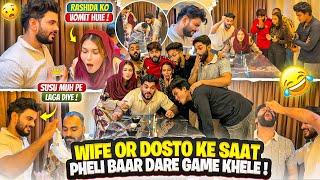 Wife Or Dosto Ke Saat Pheli Baar Dare Game Khele | Rashida Ko Vomit Hui | Fokats | Abresh & Zeeshan