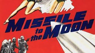 Cheap Thrills! Unspeakable Terror! - Missile to the Moon (1958)