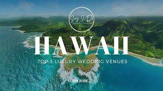 Top 3 Luxury Wedding Venues in Hawaii