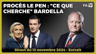 Procès le Pen : "ce que cherche" Bardella