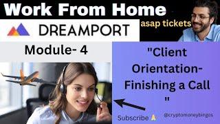 Client Orientation- Finishing a Call| Module-4 | Question and Answers| Dreamport Training| dreamport