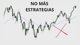 Deja de buscar ESTRATEGIAS de TRADING y sé RENTABLE