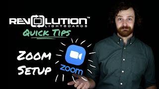 Setting Up Zoom: Revolution Lightboards Quick Tips