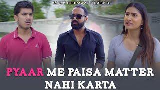 Pyaar me paisa matter nai karta | Sanju Sehrawat 2.0 | Short film