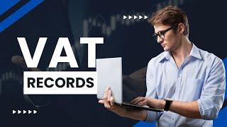 VAT Records: Simple Breakdown of all you need to know
