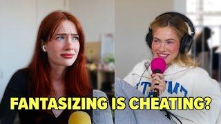 Is fantasizing considered cheating? - Podcast #45
