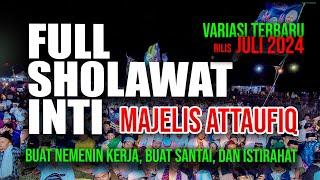 FULL SHOLAWAT INTI variasi terbaru MAJELIS ATTAUFIQ 2024