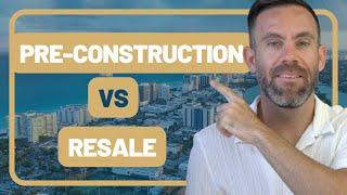 What's the REAL Difference Between Pre-Construction and Resale Condos?