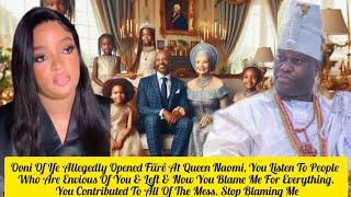 Ooni Of Ife Allegedly Opened Fïïrê At Queen Naomi,You Listen To People Who Are Envious Of You & Left