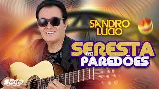 SANDRO LUCIO  ESPECIAL SERESTA DOS PAREDÕES 2024