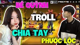 Free Fire | Bé Quỳnh Troll Chia Tay Phước Lộc và cái kết bất ngờ…?