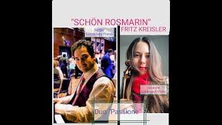 "Schön Rosmarin" Fritz Kreisler - Duo "Passione" - Susanne Goldmann Violine  Sergey Trembitsky Piano